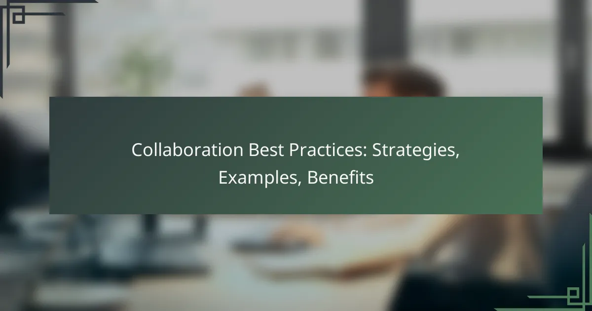 Collaboration Best Practices: Strategies, Examples, Benefits
