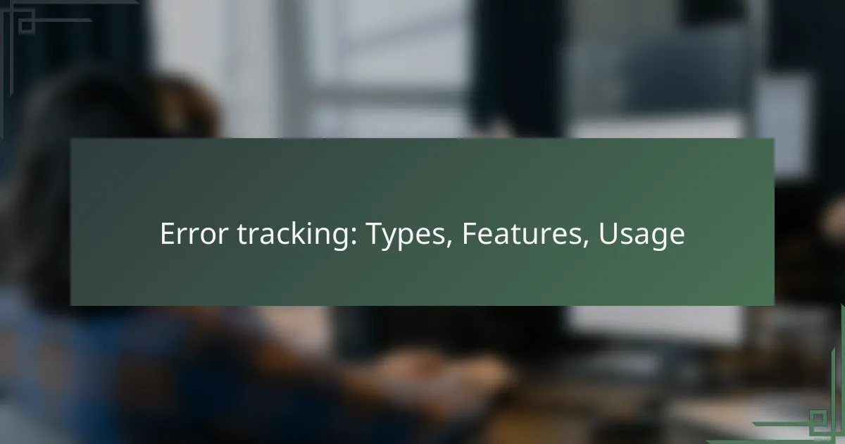 Error tracking: Types, Features, Usage