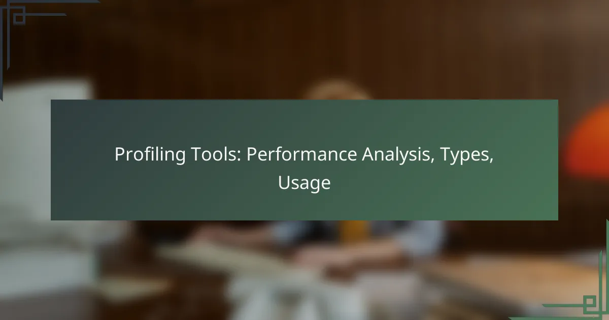Profiling Tools: Performance Analysis, Types, Usage