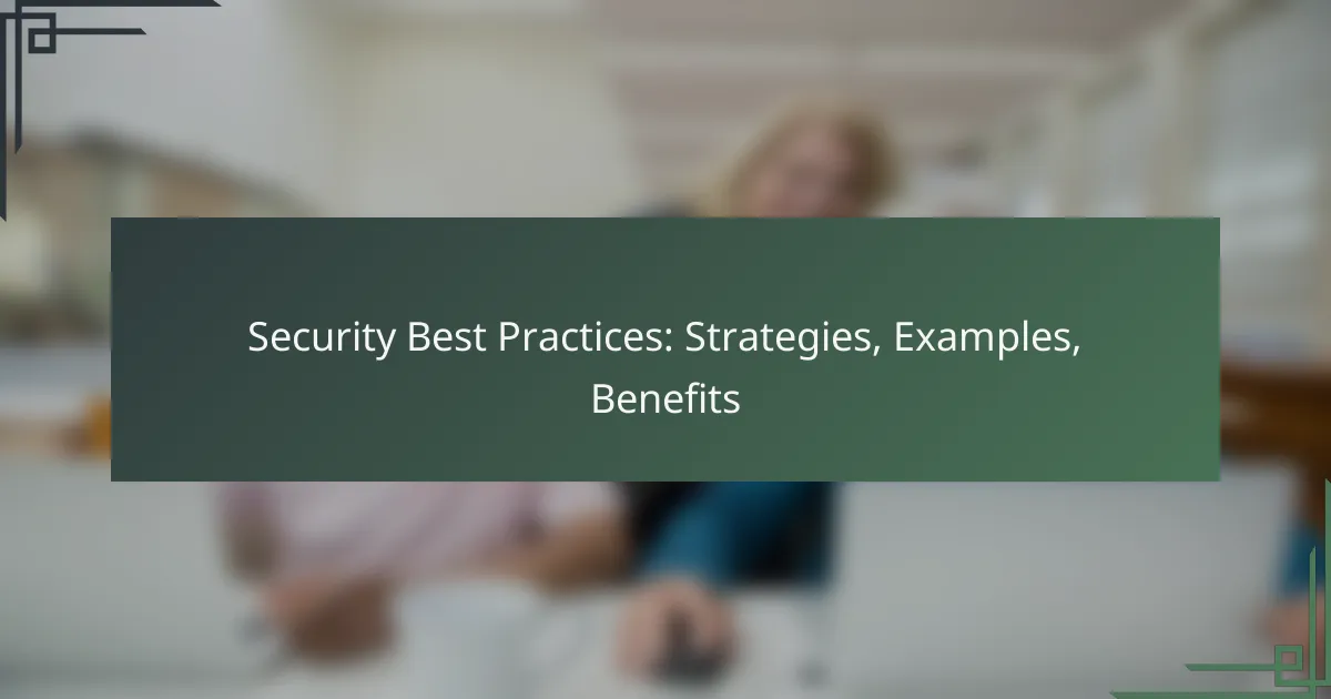 Security Best Practices: Strategies, Examples, Benefits