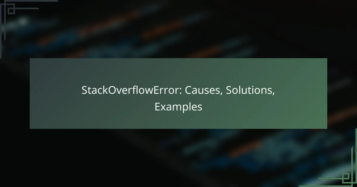 StackOverflowError: Causes, Solutions, Examples