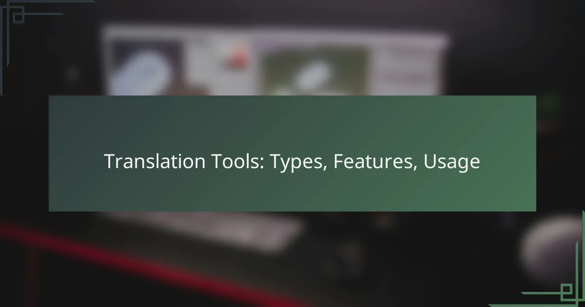 Translation Tools: Types, Features, Usage