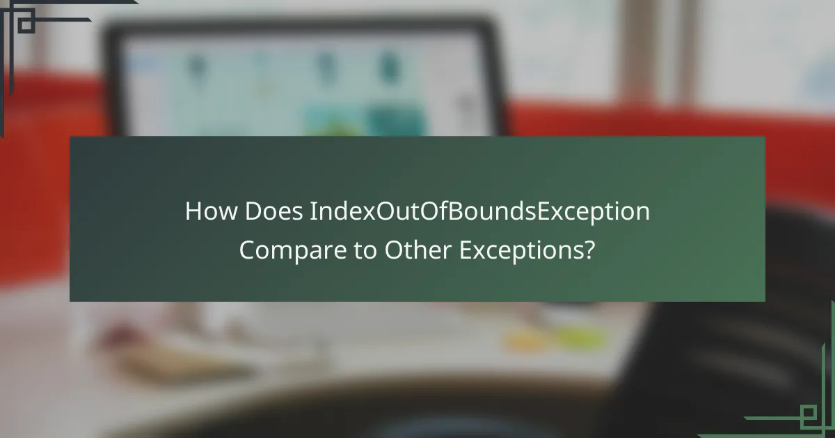 How Does IndexOutOfBoundsException Compare to Other Exceptions?