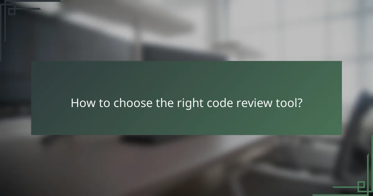 How to choose the right code review tool?
