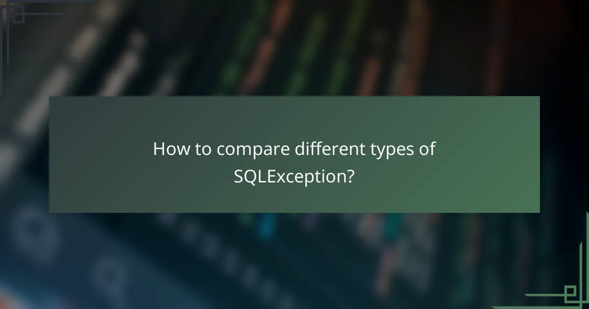 How to compare different types of SQLException?