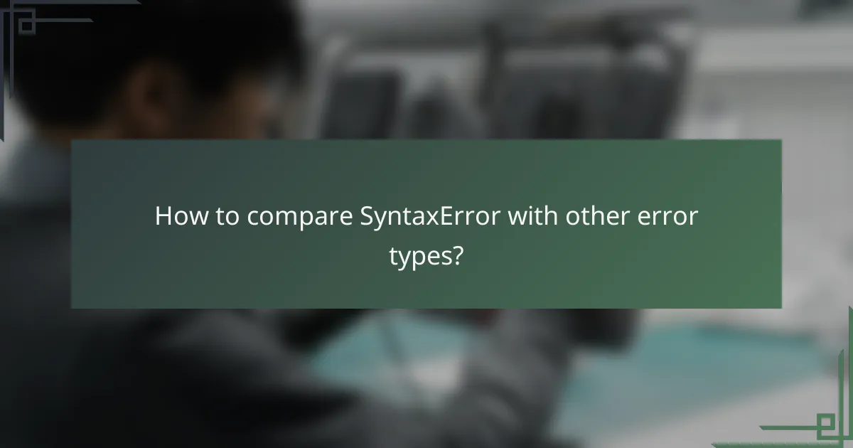 How to compare SyntaxError with other error types?