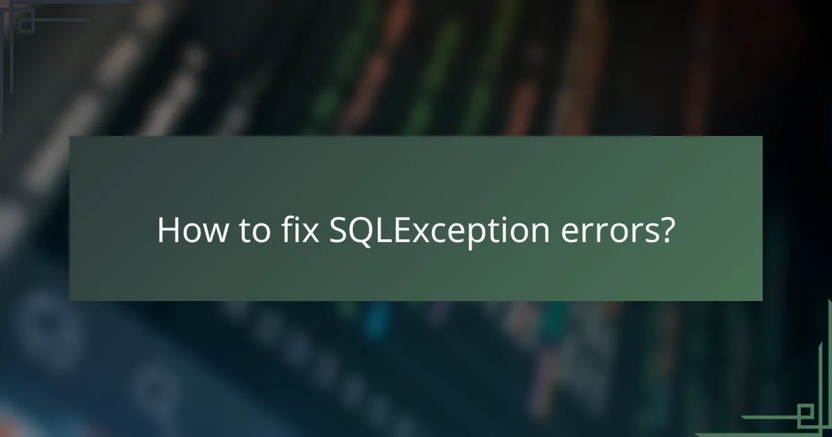 How to fix SQLException errors?