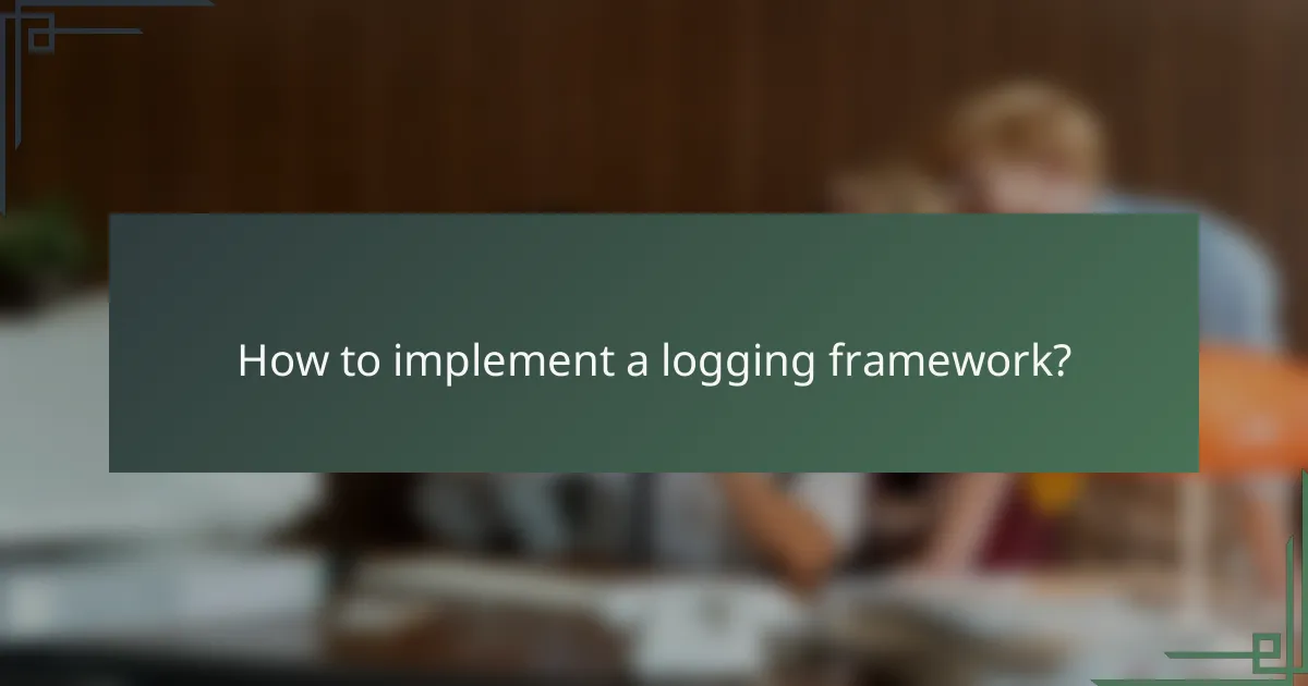 How to implement a logging framework?