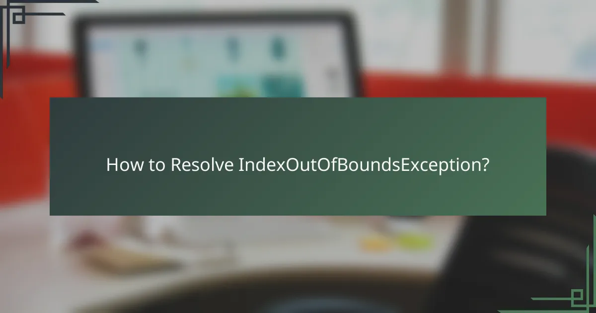 How to Resolve IndexOutOfBoundsException?