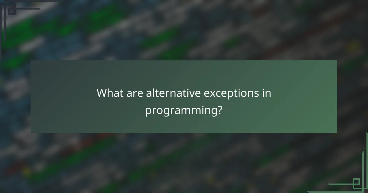 What are alternative exceptions in programming?