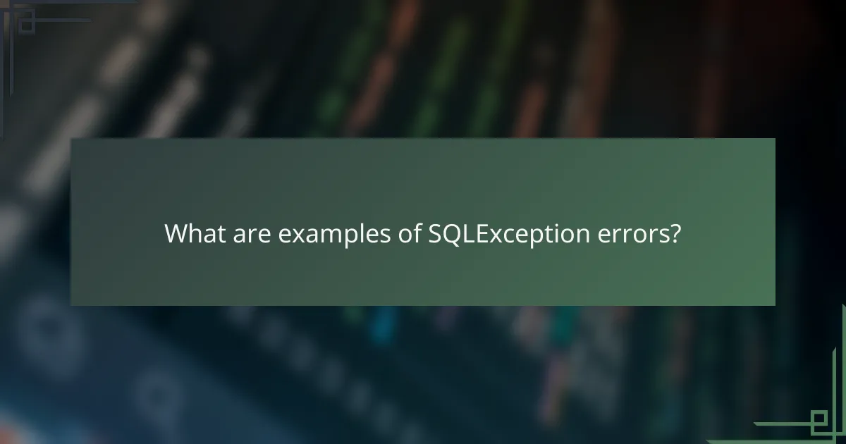 What are examples of SQLException errors?