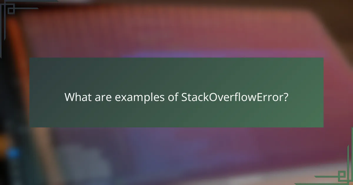 What are examples of StackOverflowError?