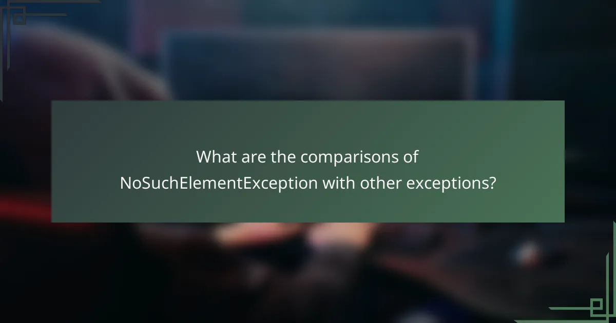 What are the comparisons of NoSuchElementException with other exceptions?